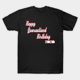 Happy Quarantined Birthday 2020 T-Shirt